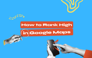 How to Rank High in Google Maps